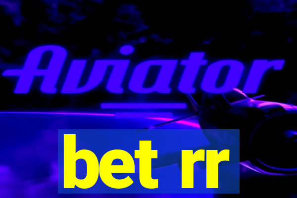 bet rr